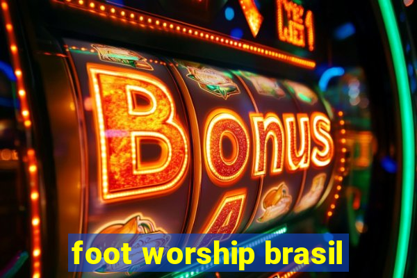 foot worship brasil